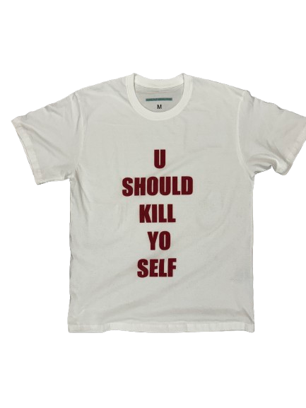 U SHOULD KYS TEE