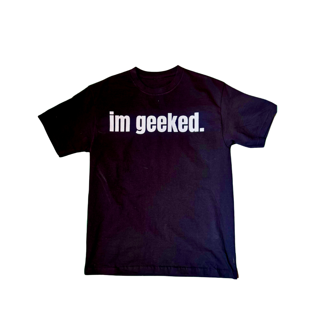im geeked Tee